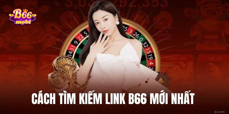 Cách Tìm Link B66 Khi Bị Chặn